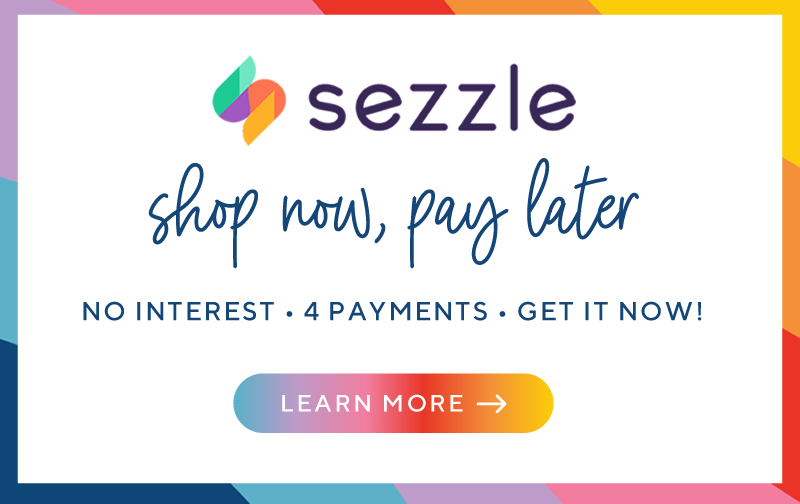 Shop now, pay later with Sezzle. Learn More!